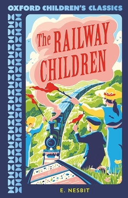The Railway Children by Nesbit, Edith
