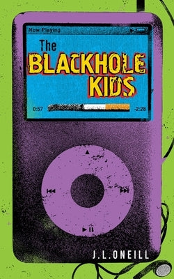 The Blackhole Kids by Oneill, J. L.