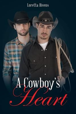 A Cowboy's Heart by Bivens, Loretta