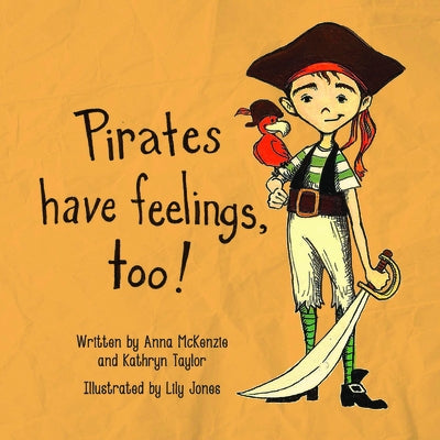 Pirates Have Feelings, Too! by McKenzie, Anna