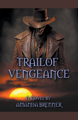 Trail of Vengeance by Brenner, Amanda