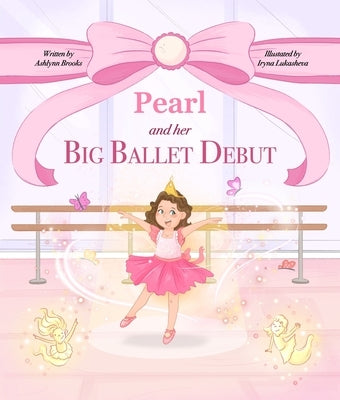 Pearl and her Big Ballet Debut by Brooks, Ashlynn