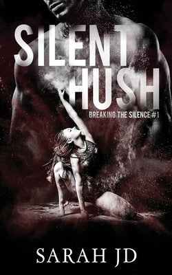 Silent Hush by Jd, Sarah