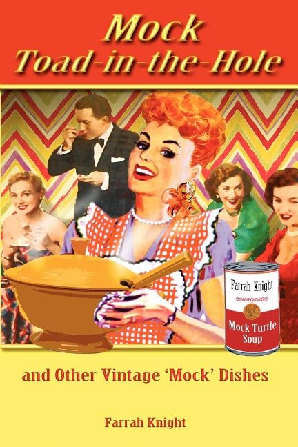 Mock Toad-In-The-Hole and Other Vintage Mock Dishes by Knight, Farrah