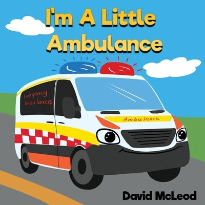 I'm a Little Ambulance by McLeod, David