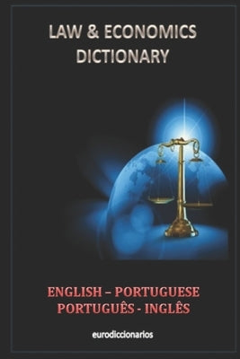 Law and Economics Dictionary English - Portuguese Português - Inglês by Bastida Sanchez, Esteban