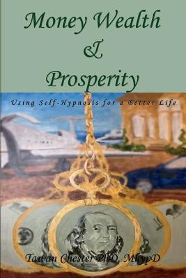 Money Wealth & Prosperity by Chester, Tawan