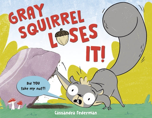 Gray Squirrel Loses It! by Federman, Cassandra