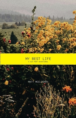 My Best Life by McCloghry, Matt