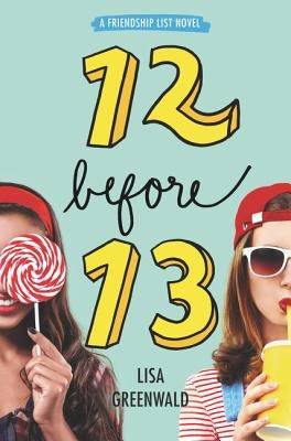 Friendship List: 12 Before 13 by Greenwald, Lisa