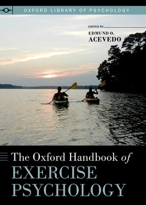 Oxford Handbook of Exercise Psychology by Acevedo, Edmund O.