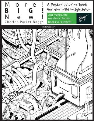 More! Big! New!: A Poster Coloring Book for the Wild Imagination by Boggs, Charles Parker
