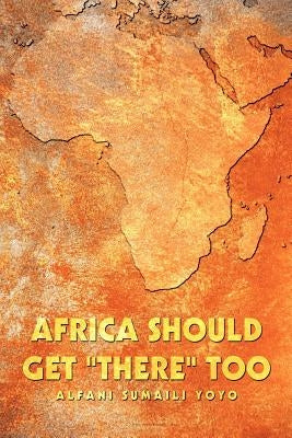 Africa Should Get There Too by Yoyo, Alfani Sumaili