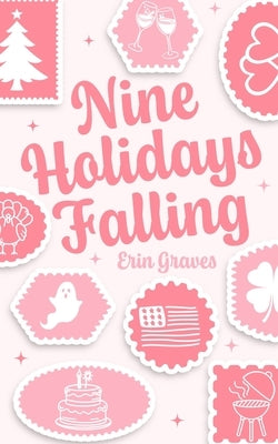Nine Holidays Falling: A 'Holiday' Novella by Graves, Erin