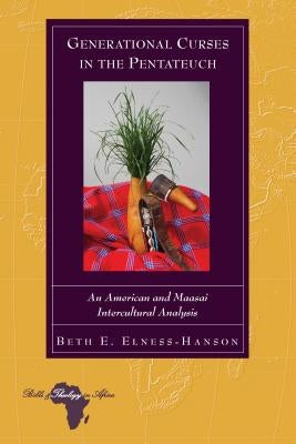 Generational Curses in the Pentateuch: An American and Maasai Intercultural Analysis by Holter, Knut