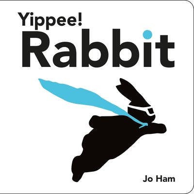 Yippee! Rabbit by Ham, Jo