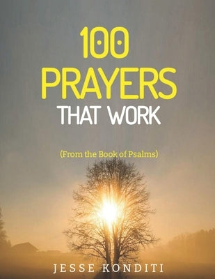 Prayers That Work: 100 Breakthrough Prayers from the Book of Psalms by Konditi, Jesse