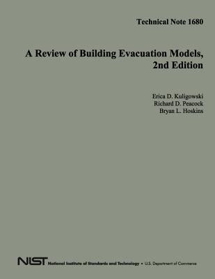 Technical Note 1680: A Review of Building Evacuation Models: 2nd Edition by U. S. Department of Commerce