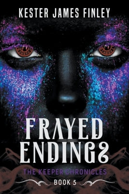 Frayed Endings by Finley, Kester James