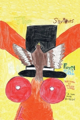 The Saviours of Forest City: A Story for All Boys and Girls by Lopez, Arturo