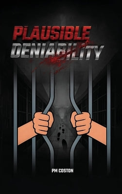 Plausible Deniability (Thomas Michael Dunn, Paid Assassin) by Coston, Pm
