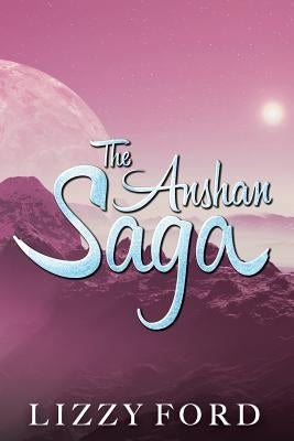 The Anshan Saga by Ford, Lizzy