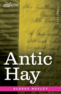 Antic Hay by Huxley, Aldous