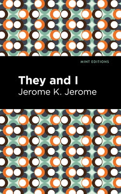 They and I by Jerome, Jerome K.