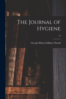 The Journal of Hygiene; 14 by Nuttall, George Henry Falkiner 1862-
