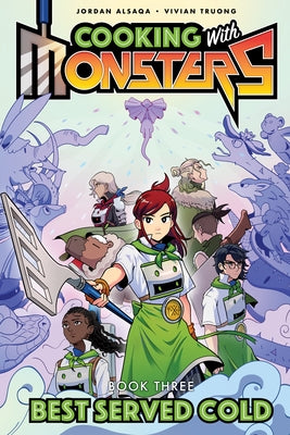 Cooking with Monsters (Book 3): Best Served Cold by Alsaqa, Jordan