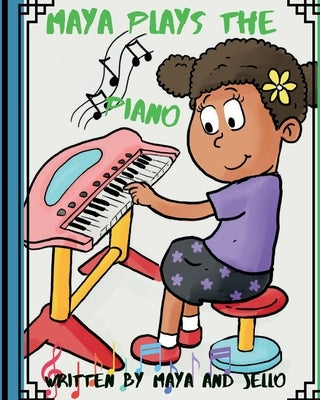 Maya Plays The Piano by And Jello, Maya