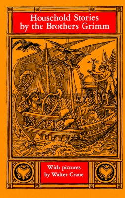 Household Stories by the Brothers Grimm by Grimm, Brothers