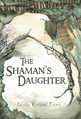 The Shaman's Daughter by Peet, Nicki Royall