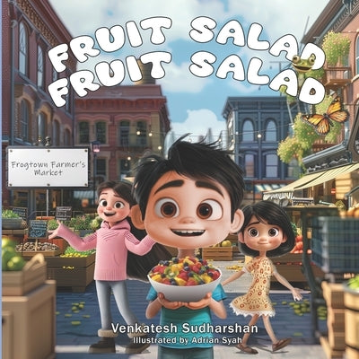 Fruit Salad Fruit Salad by Sudharshan, Venkatesh