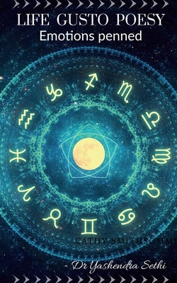 Life - Gusto - Poesy by Sethi, Yashendra