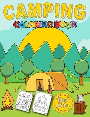 Camping Coloring Book for Kids: 50 nature camping scenes perfect for kids. by Books, Royals