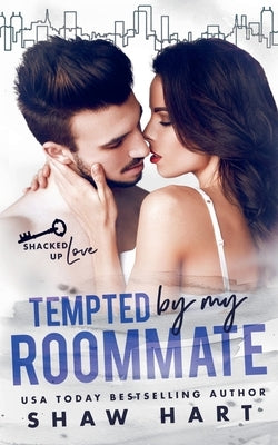 Tempted By My Roommate by Hart, Shaw