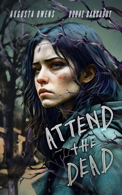 Attend the Dead by Owens, Augusta