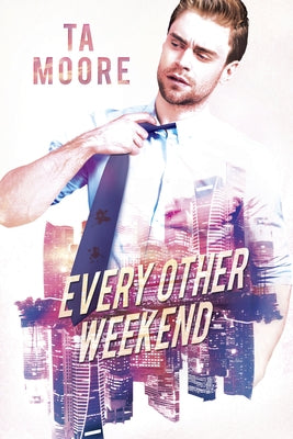 Every Other Weekend by Moore, Ta