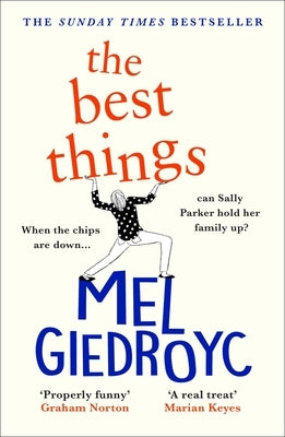 The Best Things: The Sunday Times Bestseller to Make Your Heart Sing by Giedroyc, Mel