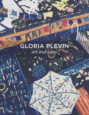 Gloria Plevin: Art and Essays by Richards, Christopher