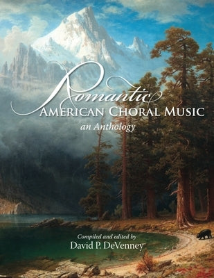 Romantic American Choral Music: An Anthology: An Anthology by Hal Leonard Corp