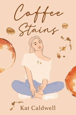 Coffee Stains by Caldwell, Kat