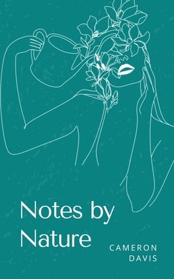 Notes by Nature by Davis, Cameron