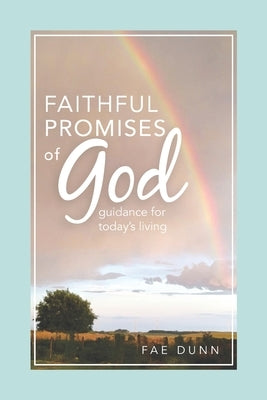 Faithful Promises of God: Guidance for Today's Living by Dunn, Fae