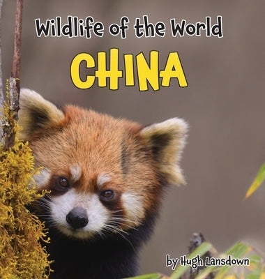 Wildlife of the World - China by Lansdown, Hugh