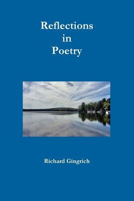 Reflections in Poetry by Gingrich, Richard