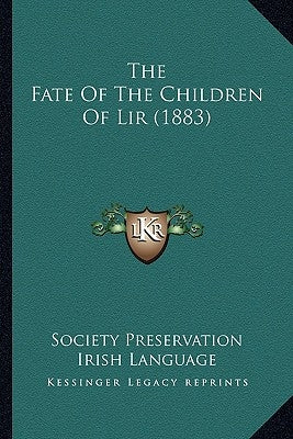 The Fate Of The Children Of Lir (1883) by Society Preservation Irish Language