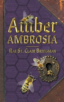 Amber Ambrosia by Bridgman, Rae St Clair