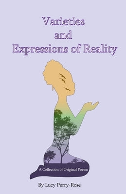 Varieties and Expressions of Reality by Perry-Rose, Lucy